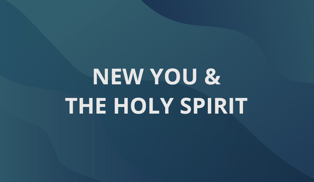 New You & The Holy Spirit