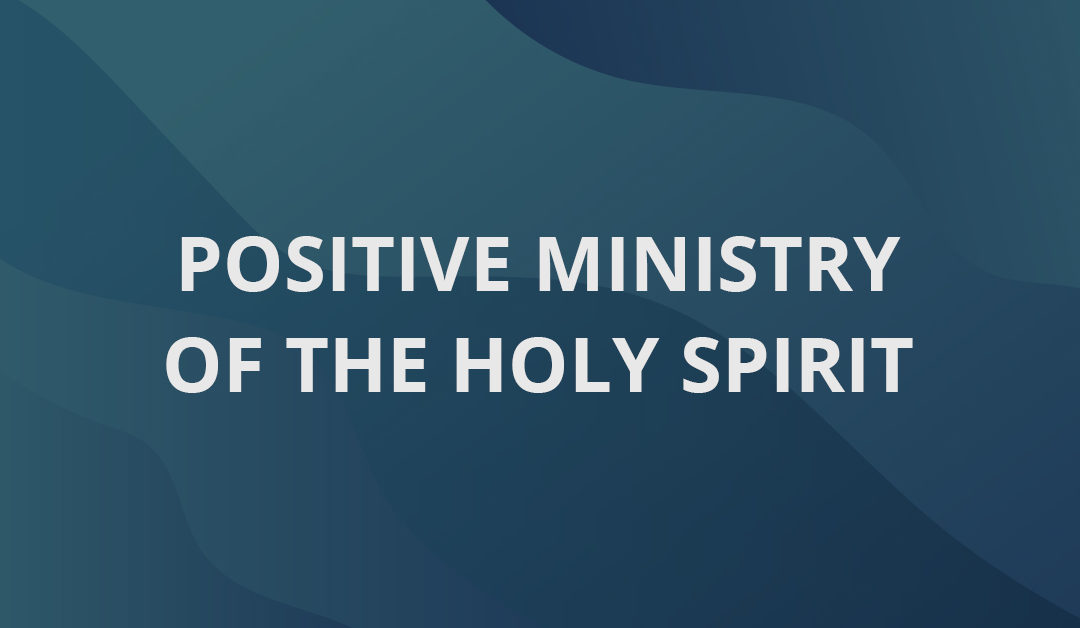 Positive Ministry of the Holy Spirit