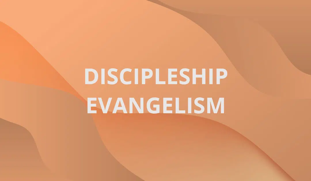 Discipleship Evangelism