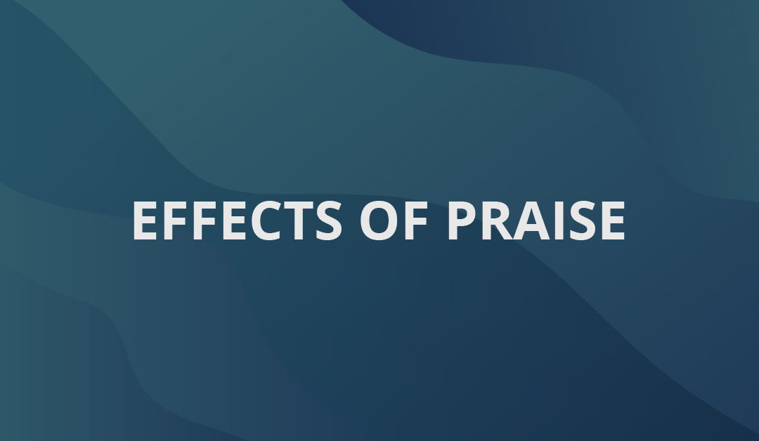 Effects of Praise