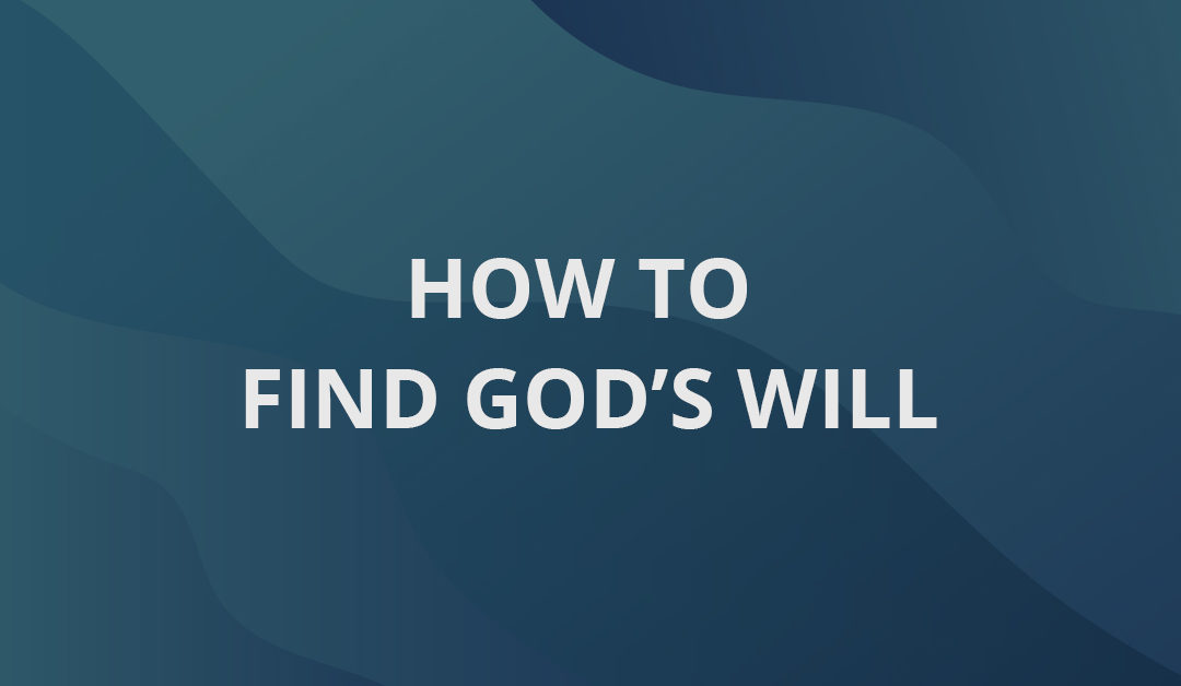 How To Find God’s Will