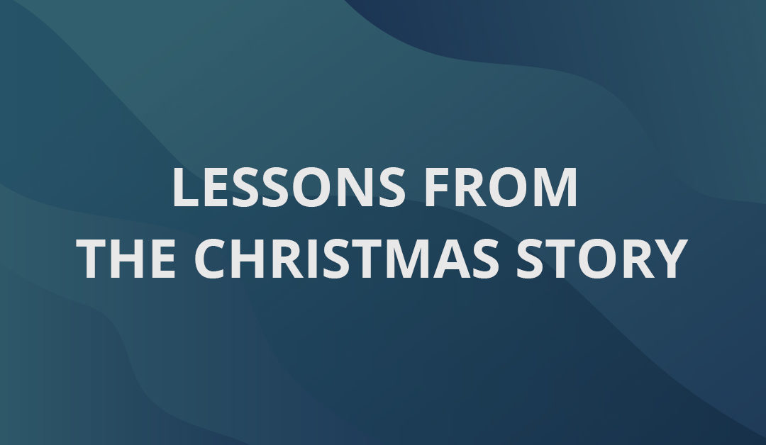 Lessons From The Christmas Story